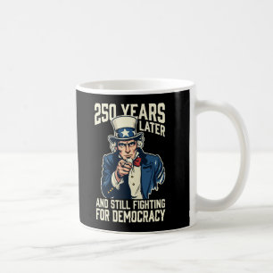 250 Jahre später und immer noch für die Demokratie Kaffeetasse