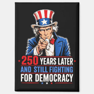 250 Jahre später und immer noch für die Demokratie Magnet