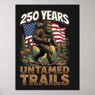 250 Jahre ungezähmte Trails Bigfoot Patriotisch Poster