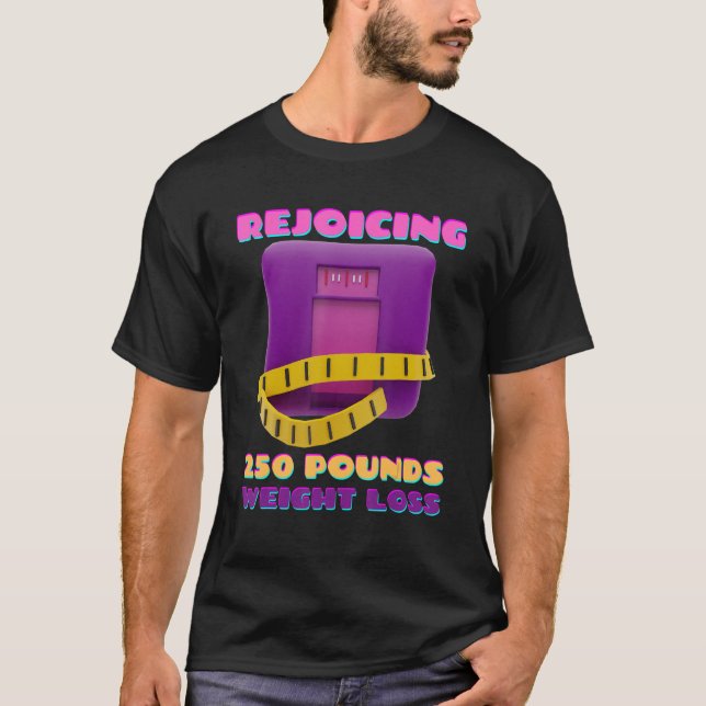 250 Pfund Gewichtsverlust erfreulich T-Shirt (Vorderseite)