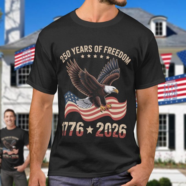 250 Years Of Freedom Eagle 1776 2026 Celebration  T-Shirt (Von Creator hochgeladen)