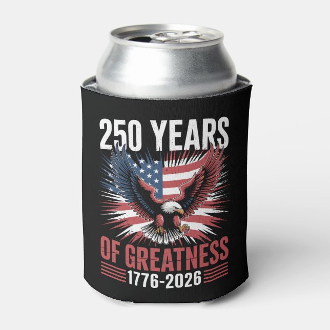 250 Years Of Greatness 1776 2026 250th Anniversary Dosenkühler (Kanne Vorderseite)