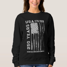 250Th Anniversary USA 4Th Of July Sweatshirt