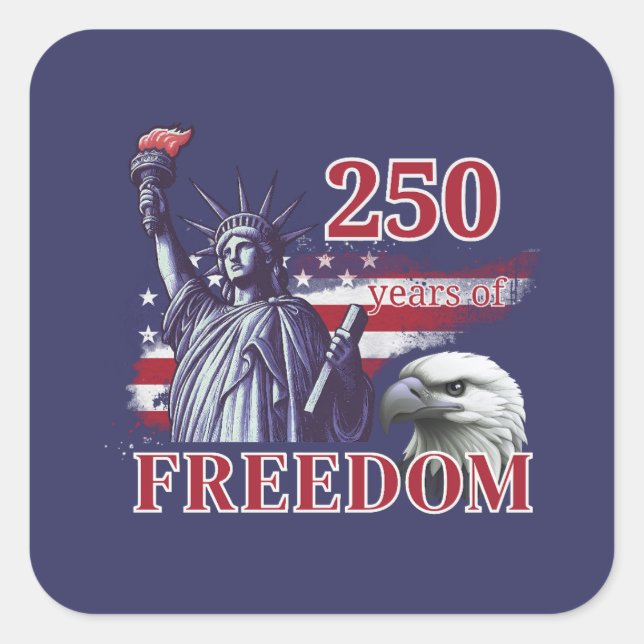 250th Anniversary USA Flag Liberty Eagle Freedom Quadratischer Aufkleber (Vorderseite)