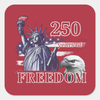 250th Anniversary USA Flag Liberty Eagle Freedom Quadratischer Aufkleber