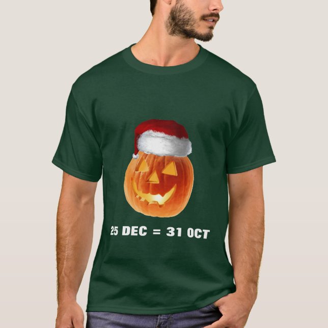 25. Dezember = am 31. Oktober T-Shirt (Vorderseite)