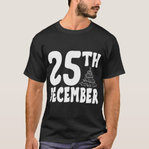 "25. Dezember" Feste Weihnachts-T-Shirt mit fettem T-Shirt