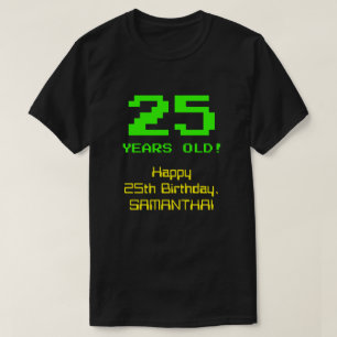 25. Geburtstag: Spaß, 8-Bit-Look, Nerdy / Geeky "2 T-Shirt