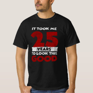 25 Jahre alter Tag sah ich gut aus 25. Geburtstag T-Shirt