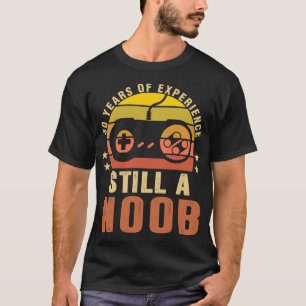 25 Jahre Erfahrung noch ein 25. Noob-Spiel T-Shirt