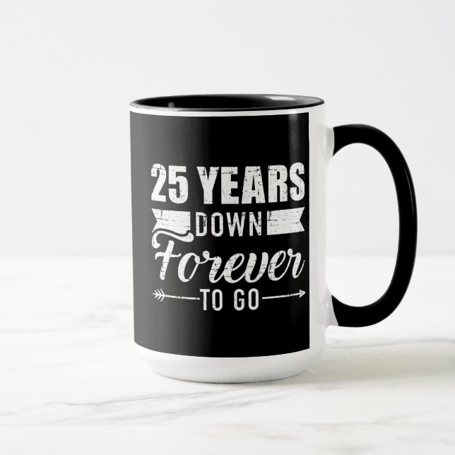 25 Jahre später gehen für immer 25 Jahre Hochzeits Tasse (Rechts)