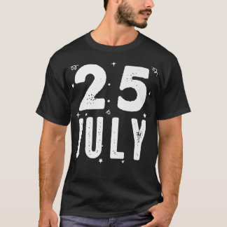 25. Juli Party Besondere Anlässe für bis T-Shirt