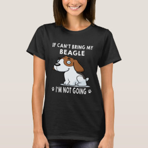 266 Wenn ich meinen Beagle nicht mitbringen kann, T-Shirt