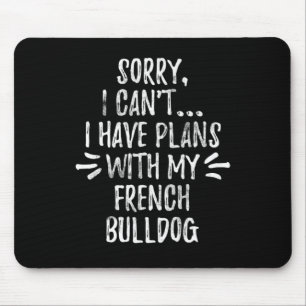 26Dog-Geschenk Entschuldigung, ich kann mit meine Mousepad