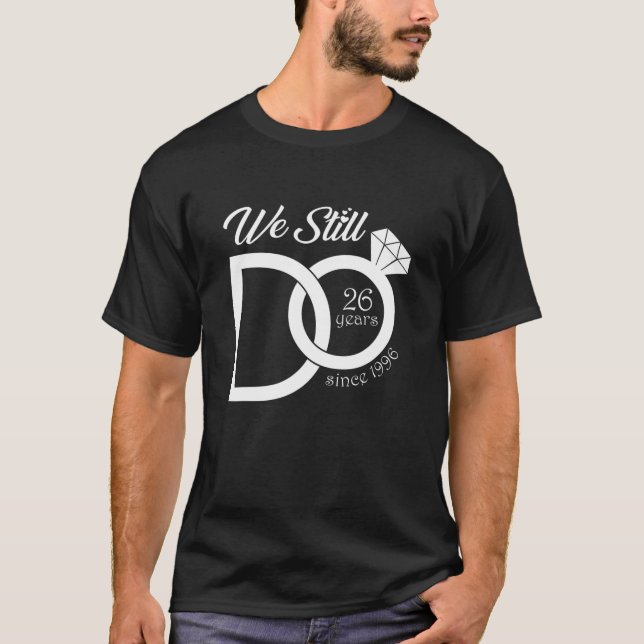 26Th Wedding Anniversary We Still Do 26 Years Sinc T-Shirt (Vorderseite)