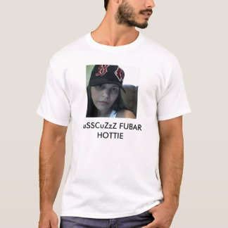 279002122, JuSSCuZzZ FUBAR HOTTIE T-Shirt