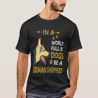 27 In einer Welt voller Hunde sei ein Deutscher Sc T-Shirt