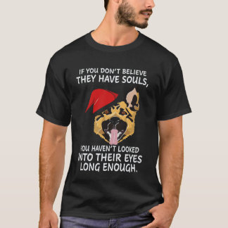 28 Wenn du nicht glaubst, dass sie Seelen haben, h T-Shirt