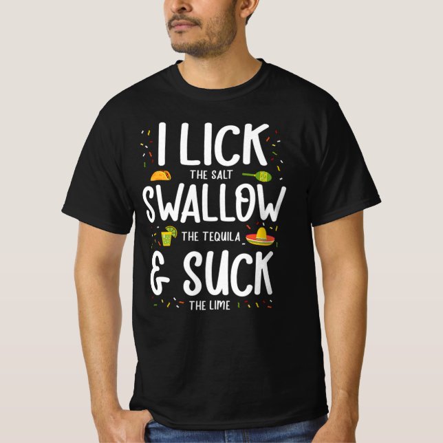 29.Cinco De Mayo I Lick The Salt Swallow The Tequi T-Shirt (Vorderseite)