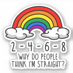 2 4 6 8 Warum denken Leute, ich sei hetero Aufkleber