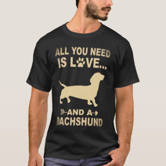 2 Alles, was du brauchst, ist Liebe und ein Dachsh T-Shirt