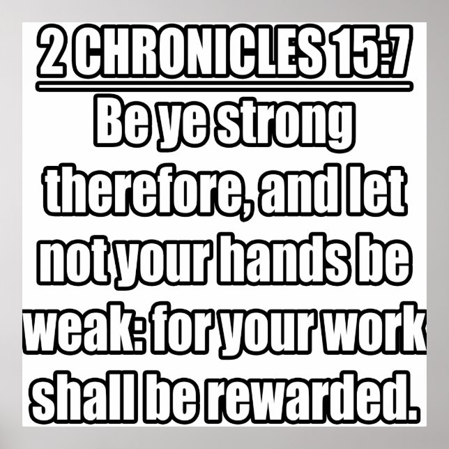 2 Chroniken 15:7 KJV Bibelverse Poster (Vorne)