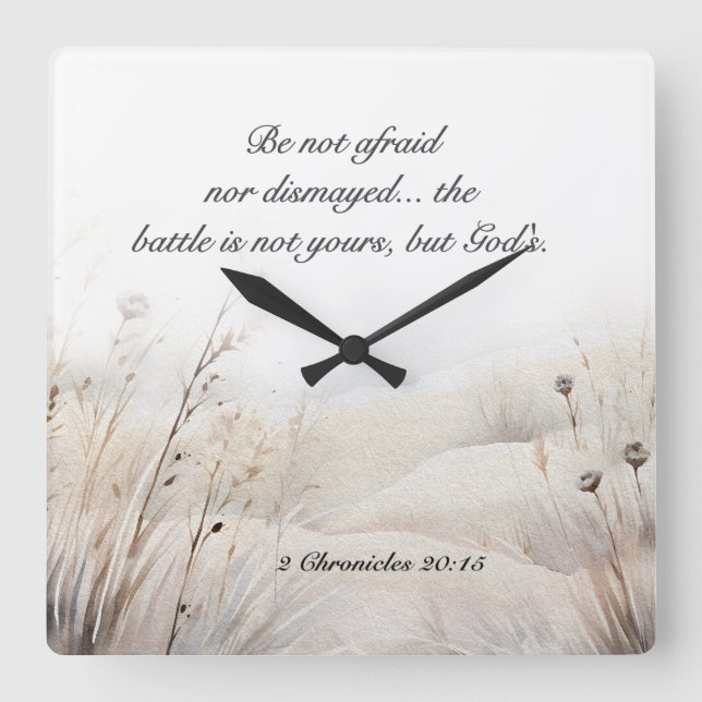 2 Chroniken 20:15 Die Schlacht ist Gottes Bibelver Quadratische Wanduhr (Vorderseite)