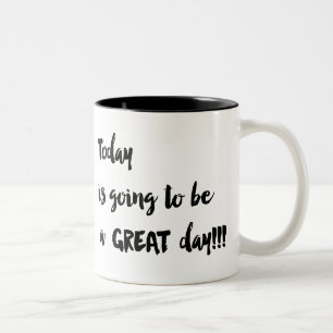 2 Couleurs Aujourd'hui va être un jour SPLENDIDE ! ! ! Tasse