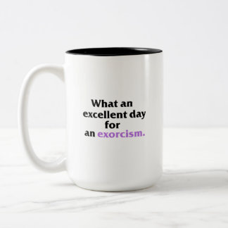 2 Couleurs Excellent jour pour une tasse d'exorcisme