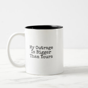 2 Couleurs Mon outrage est plus grand que le vôtre tasse de