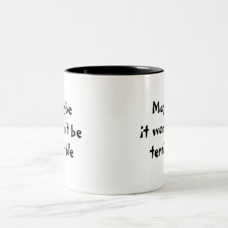 2 Couleurs Peut-être ce ne sera pas tasse terrible