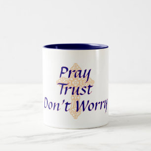 2 Couleurs Priez - confiance - n'inquiètent pas - la tasse