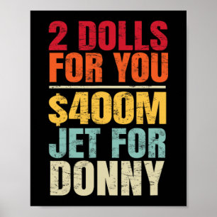 2 Dollar für Sie $400 Millionen Jet für Donny Spaß Poster