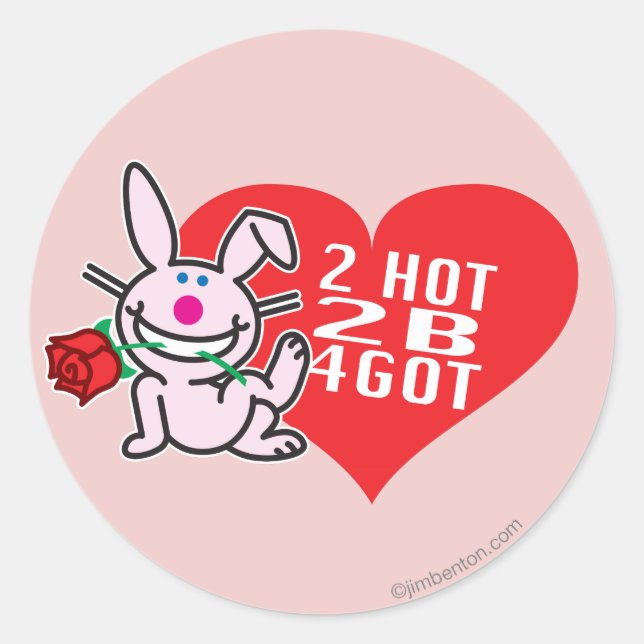 2 Hot 2 B 4Got Runder Aufkleber (Vorderseite)