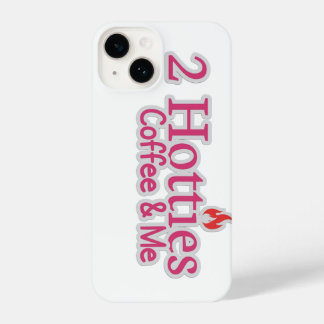 2 hotties coffee & me quote for hot people  iPhone 14 hülle