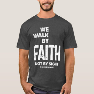 2 Korinthen 5:7 Wir gehen durch den Glauben, nicht T-Shirt