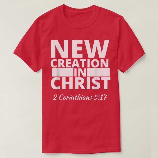 2 Korinther 517 Neue Schöpfung Christi T-Shirt (Design vorne)