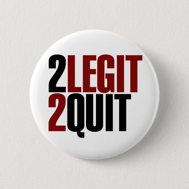 2 Legit 2 Beenden Funny 80er Button (Vorderseite)
