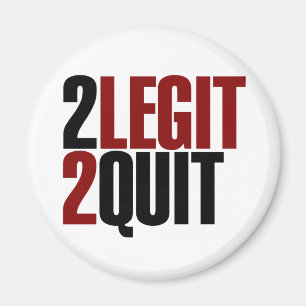 2 Legit 2 Beenden Funny 80er Magnet