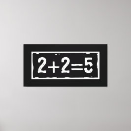 2 plus 2 gleich 5 leinwanddruck