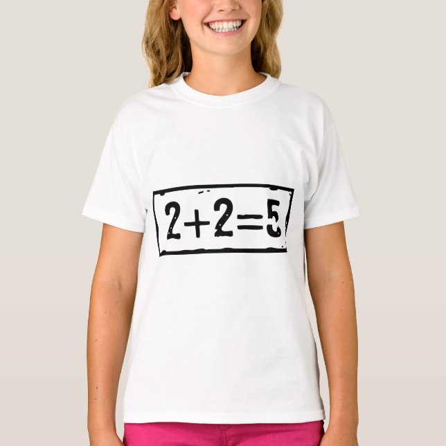 2 plus 2 gleich 5 T-Shirt (Vorderseite)