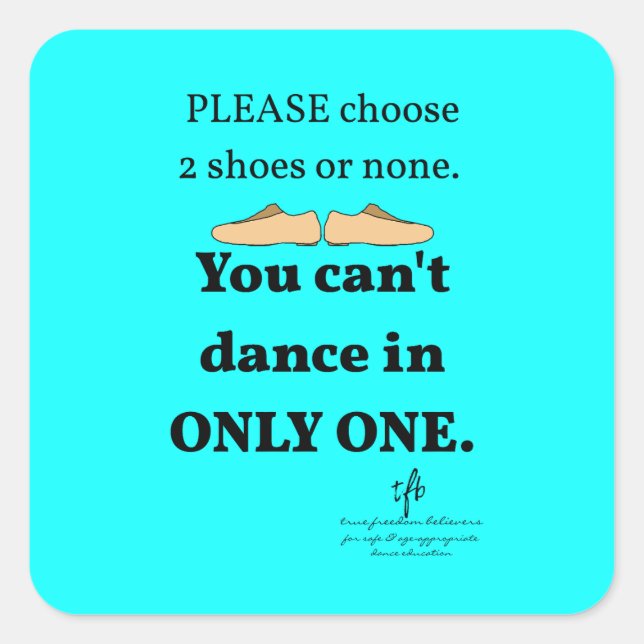 2 Schuhe oder kein Cyan Quadratischer Aufkleber (Vorderseite)