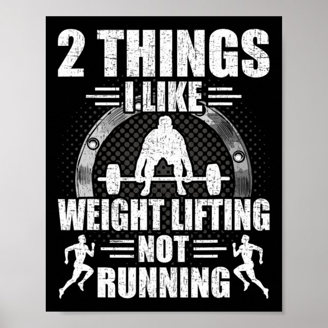 2 Things I Like Weightlifting Not Running Bodybuil Poster (Vorne)