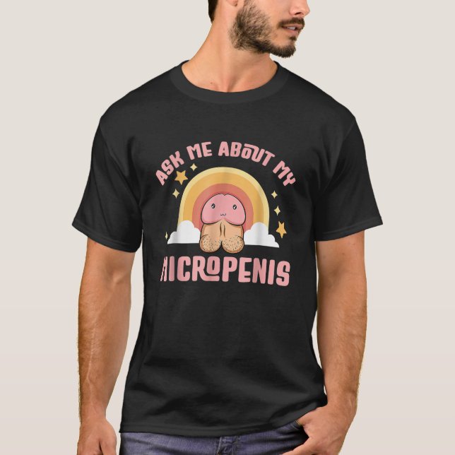 2Ask Me About My Micropenis Funny Inappropriate Ad T-Shirt (Vorderseite)