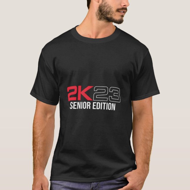 2K23 Senior Edition Class Of 2023 Graduating Senio T-Shirt (Vorderseite)