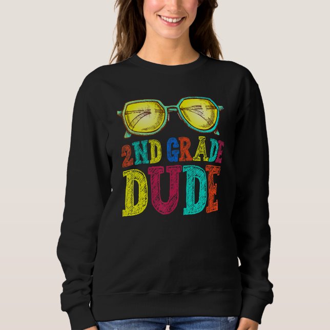 2nd Grade Dude Back To School First Day Of 2nd Gra Sweatshirt (Vorderseite)