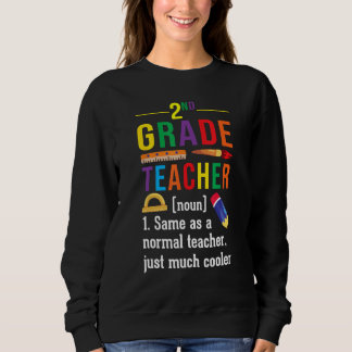 2nd Grade Teacher Definition Meaning Back to Schoo Sweatshirt