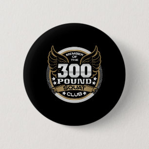 300 Pfund Kniebeugen Club Für Kraftsportler Gewich Button