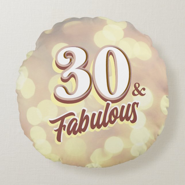 30 & Fabulous Round Pillow Rundes Kissen (Vorderseite)