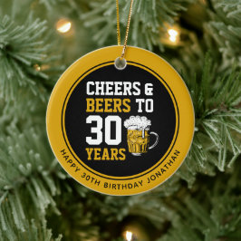 30. Geburtstag Cheers & Biere bis 30 Jahre Keramik Ornament